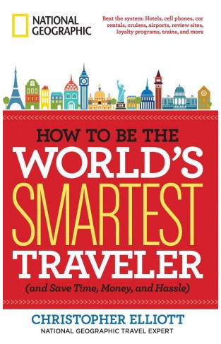 How to Be the Worlds Smartest Traveler