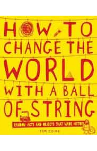 How to Change the World with a Ball of String