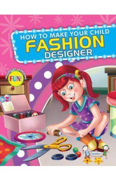 How To Make Your Child Fashion Designer