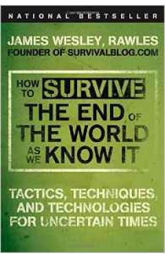 How To Survive The End Of The World As We Know It Tactics Techniques