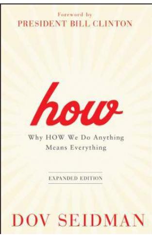 How: Why How We Do Anything Means Everything