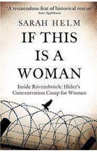 If This Is A Woman Inside Ravensbruck Hitlers Concentration Camp for Women