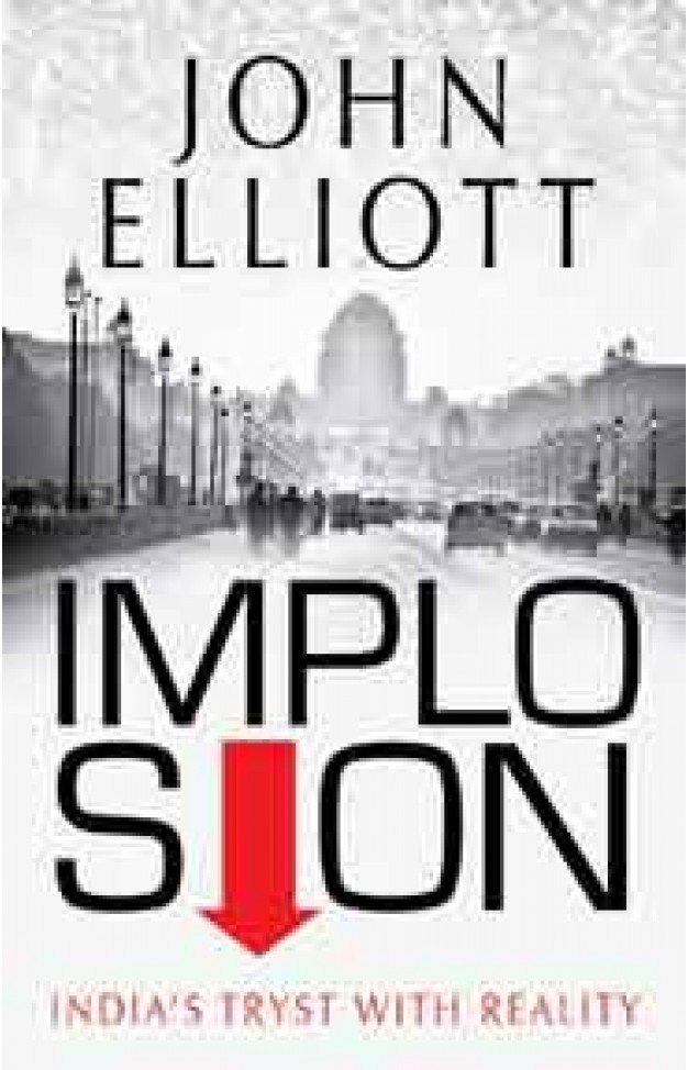 Implosion: India's Tryst with Reality :