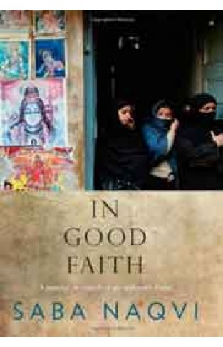 In Good Faith: A Journey in Search of an Unknown India