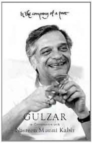 In the Company of a Poet: Gulzar in Conversation with Nasreen Munni Kabir