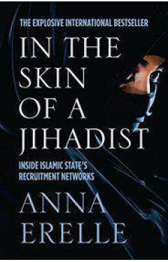 In the Skin of a Jihadist: Inside Islamic State’s Recruitment Networks