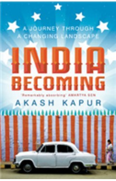 India Becoming: A Journey through a Changing Landscape