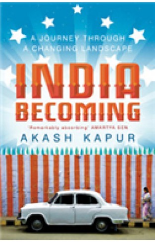 India Becoming: A Journey through a Changing Landscape