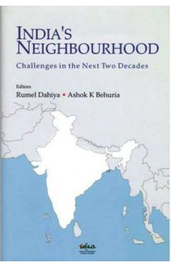 India`s Neighbor  hood Challenges in the Next Two Decades :