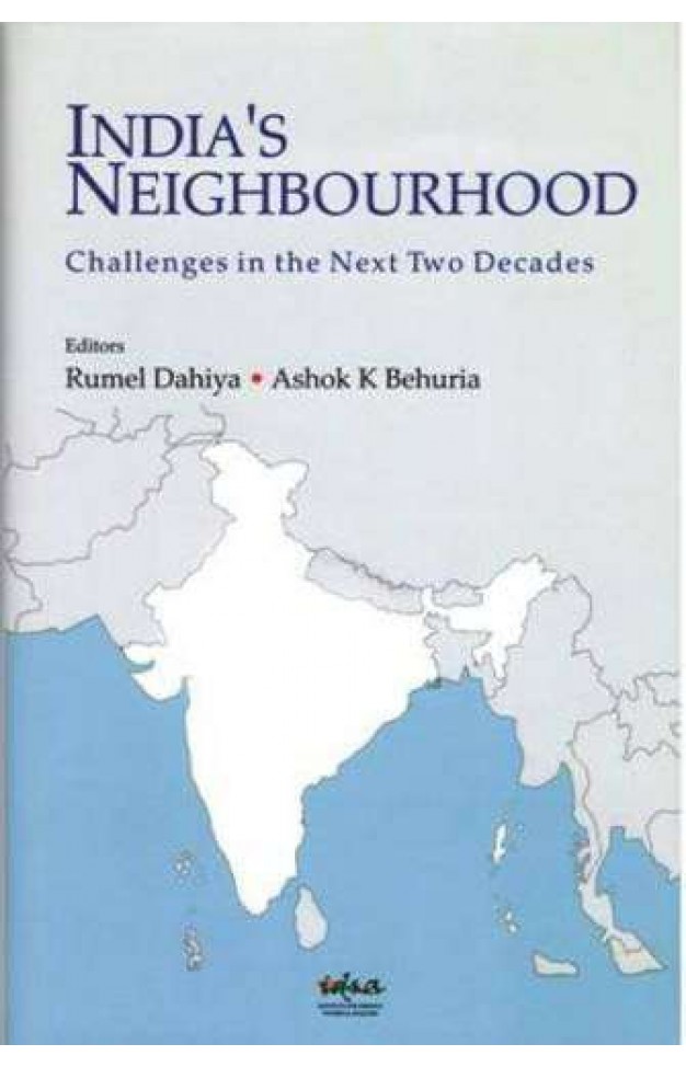 India`s Neighbor  hood Challenges in the Next Two Decades :