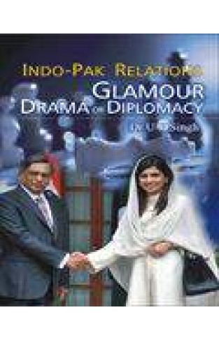 IndoPak Relations Glamour Drama Or Diplomacy