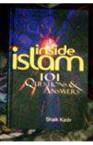 Inside Islam: 101 Questions and Answers