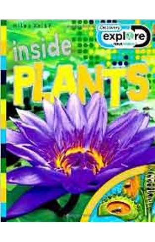 Inside Plants Discovery Explore Your World