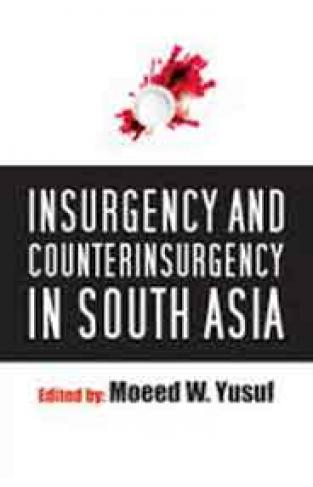Insurgency and Counterinsurgency in South Asia 