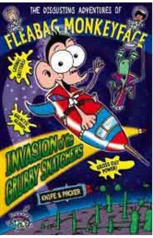 Invasion of the Grubby Snatchers The Disgusting Adventures of Fleabag Monkeyface  book 4