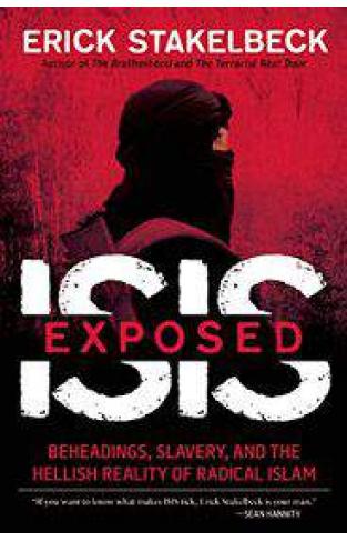 ISIS Exposed Beheadings Slaveryand the Hellish Reality of Radical Islam