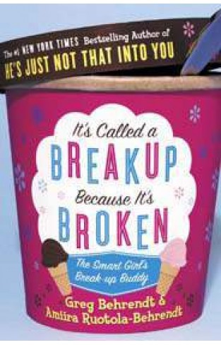 Its Called a Breakup Because Its Broken The Smart Girls Breakup Buddy 
