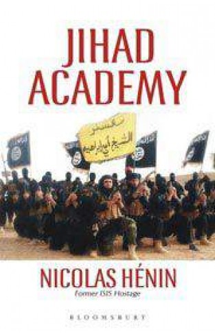 Jihad Academy How the West Misunderstands Islamic State