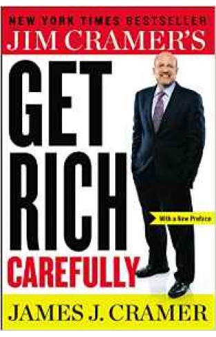 Jim Cramers Get Rich Carefully