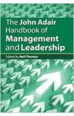 John Adair Handbook of Management and Leadership