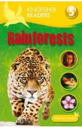 Kingfisher Readers: Rainforests Level 5: Reading Fluently Kingfisher Readers Level 5