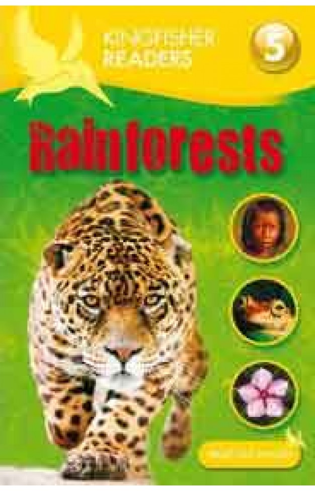 Kingfisher Readers: Rainforests Level 5: Reading Fluently Kingfisher Readers Level 5