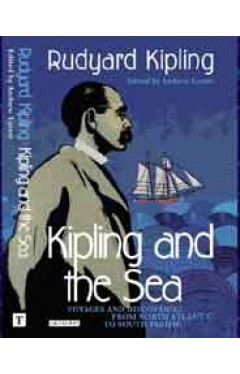 Kipling and the Sea: Voyages and Discoveries from North Atlantic to South Pacific