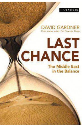 Last Chance: The Middle East in the Balance :