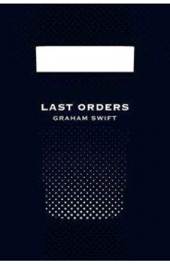 Last Orders Picador 40th Anniversary Edition Picador 40th Anniversary Editn