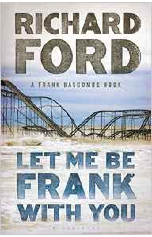 Let Me Be Frank With You A Frank Bascombe Book English