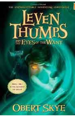 Leven Thumps and the Eyes of the Want Leven Thumps Bk 3
