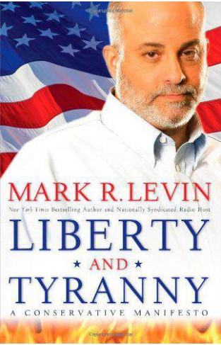 Liberty and Tyranny: A Conservative Manifesto