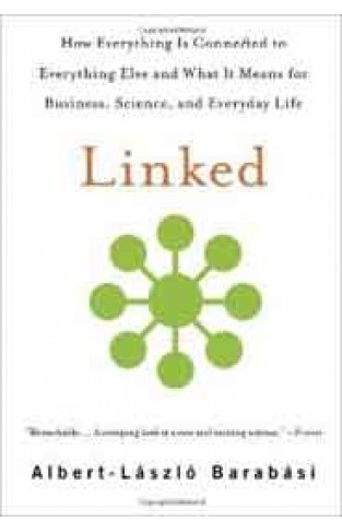 Linked: How Everything Is Connected to Everything Else and What It Means for Business Science and Everyday Life