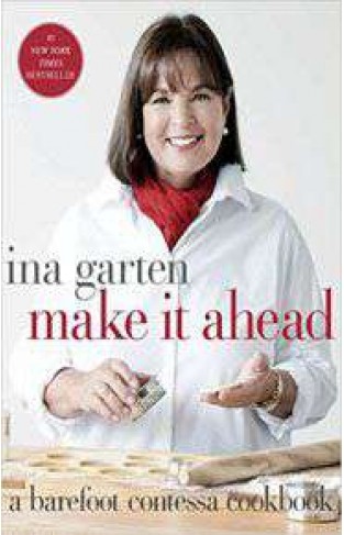 Make It Ahead A Barefoot Contessa Cookbook