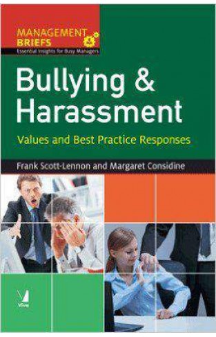 Management Briefs  Bullying & Harassment : Values and Best Practice Responses English 1st Edition