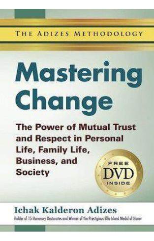 Mastering Change The Power of Mutual Trust and Respect Life Family Life Business and Society