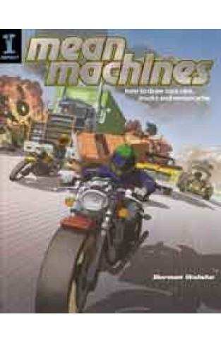Mean Machines How To Draw Cool Cars Trucks & Motorcycles