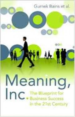 Meaning Inc The Blueprint For Business Success In The 21Century