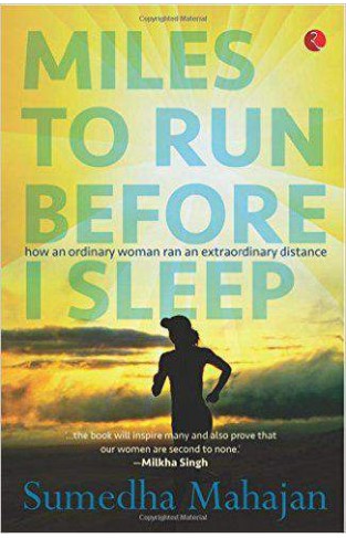 Miles to Run Before I Sleep How an Ordinary Woman Ran an Extraordinary Distance