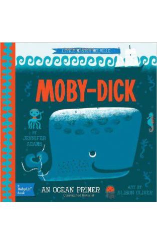 Moby Dick A BabyLit Ocean Primer