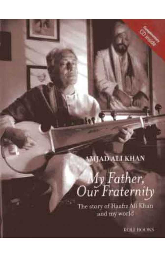 My Father Our Fraternity: The Story of Haafiz Ali Khan and My World