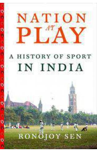 Nation at Play: A History of Sport in India
