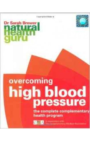 Natural Health Guru Overcoming High Blood Pressure The Complete Complementary Health Programme