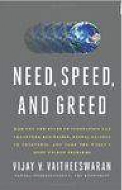 Need Speed And Greed How The Rules Of Innovation Can Transform Businesses Propel Nations To Greatness And Tame The Worlds Most Wicked Problems