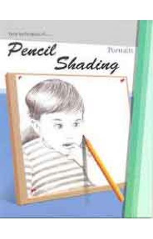 New Techniques Of Pencil ShadingPotraits II: Sketching & Shading