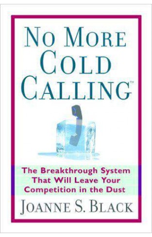 No More Cold Calling: The Breakthrough System