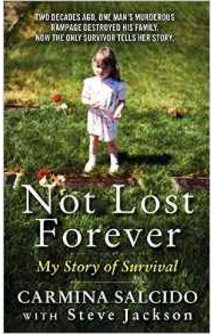Not Lost Forever My Story Of Survival 
