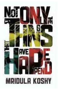 Not Only the Things That Have Happened