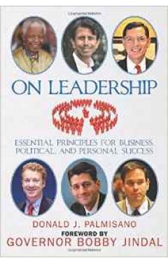 On Leadership Essential Principles For Business Political And Personal Success 