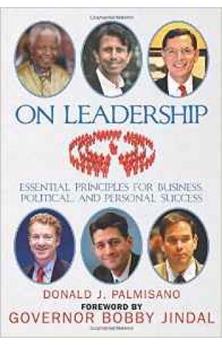 On Leadership Essential Principles For Business Political And Personal Success 